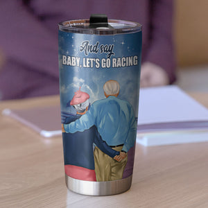 Personalized Racing Couple Tumbler, I Want To Hold Your Hand At 80, Let's Go Racing - Tumbler Cup - GoDuckee