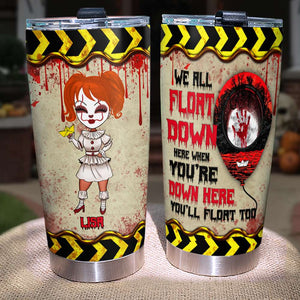 Personalized Waring Girl Tumbler - We All Float Down Here When You're Down Here You'll Float Too - Tumbler Cup - GoDuckee