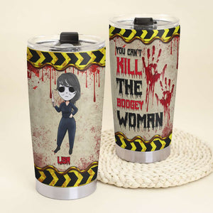 Personalized Warning Girl Tumbler - You Can't Kill The Boogey Woman - Tumbler Cup - GoDuckee