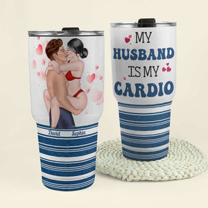 My Husband, Wife Is My Cardio, Personalized Tumbler, Gifts For Naughty Couple - Drinkware - GoDuckee