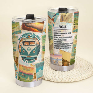 Personalized Camping Tumbler - In A World Full Of Kooks Be A Pogue - Tumbler Cup - GoDuckee