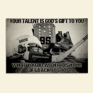 Personalized Hockey Safety Equipment Poster - Your Talent Is God's Gift To You - Poster & Canvas - GoDuckee