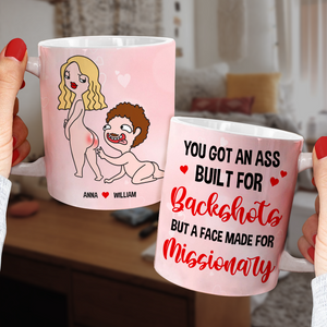 You Got An A*s Built For Backshots But A Face Made For Missionary, Naughty Couple Butt White Mug - Coffee Mug - GoDuckee