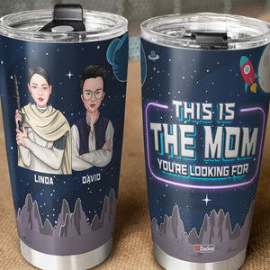 Personalized Tumbler Cup - This Is The Mom You're Looking For - Gift For Mom - Tumbler Cup - GoDuckee