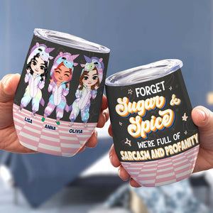 Forget Sugar & Spice, Personalized Tumber, Gift For Bestie - Wine Tumbler - GoDuckee