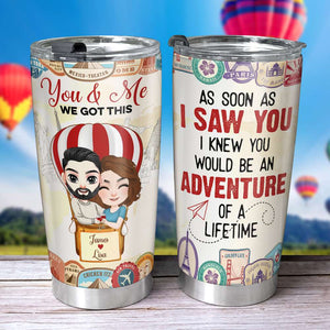 You And Me We Got This, Personalized Tumbler, Funny Gift For Couple - Tumbler Cup - GoDuckee