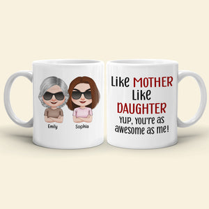Like Mother Like Daughter, Personalized Mug, Wine Tumbler, Accent Mug - Coffee Mug - GoDuckee