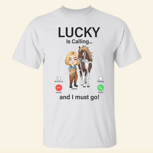 My Horse Is Calling And I Must Go, Best Friend T-shirt Hoodie Sweatshirt Gift - Shirts - GoDuckee