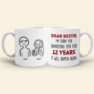 I'm Sorry For Annoying You Personalized Mug, Friends Gift - Coffee Mug - GoDuckee