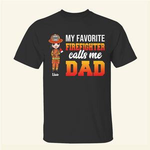 My Favorite Firefighter Calls Me Dad/Mom - Personalized Shirts - Shirts - GoDuckee