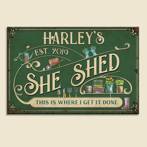 She Shed This Is Where I Get it Done, Personalized Metal Sign, Gift For Gardeners - Metal Wall Art - GoDuckee