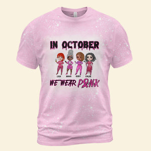 Breast Cancer In October We Wear Pink - Custom Bleached T-shirt - Shirts - GoDuckee