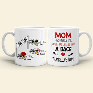 Mom, You Let Dad Enter Us Into A Race, Gift For Mom, Personalized Mug, Racing Sperm Mug, Mother's Day Gift - Coffee Mug - GoDuckee
