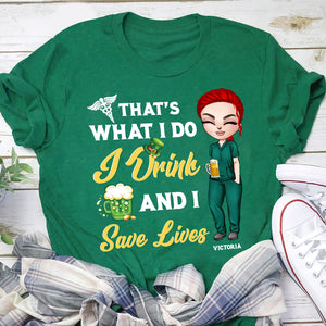 Nurse That's What I Do I Drink And I Save Lives Personalized Shirts - Shirts - GoDuckee