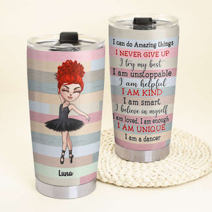Personalized Ballet Dancer Tumbler - I Am Unique, I Am A Dancer - Tumbler Cup - GoDuckee