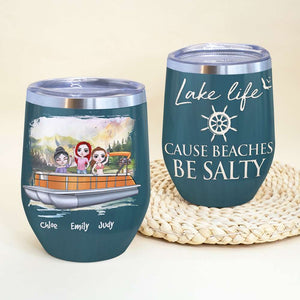 Personalized Pontoon Friend Wine Tumbler - Lake Life Cause Beaches Be Salty - Wine Tumbler - GoDuckee