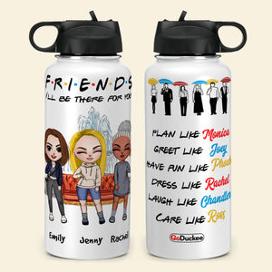 FRIENDS I'll Be There For You - Personalized Water Bottle - Funny Gift For Sisters, BFF, Besties - Water Bottles - GoDuckee