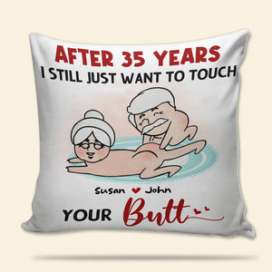 I Still Just Want To Touch Your Butt, Funny Old Couple Pillow - Pillow - GoDuckee