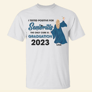 I Tested Positive For Senioritis Personalized Graduation Shirt - Shirts - GoDuckee