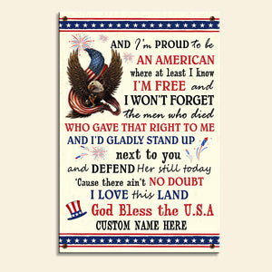 And I'm Proud To Be An American - Personalized Metal Sign - Metal Wall Art - GoDuckee