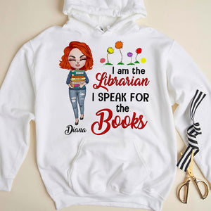 Librarian I Am The Librarian I Speak For The Books Personalized Shirts - Shirts - GoDuckee