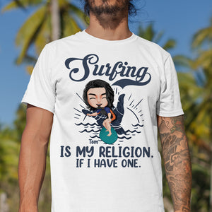 Surfing Is My Religion If I Have One Personalized Surfing Shirts - Shirts - GoDuckee