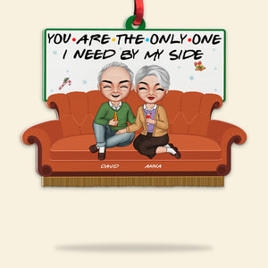 You Are The Only One I Need By My Side Personalized Acrylic Ornament, Gift For Couple - Ornament - GoDuckee