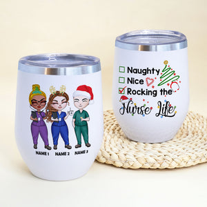 Personalized Nurse Bestie Wine Tumbler - Naughty Nice Rocking The Nurse Life - Christmas Theme - Wine Tumbler - GoDuckee