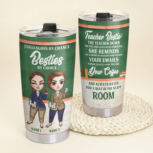 Personalized Teacher Bestie Tumbler Cup - Colleagues By Chance Besties By Choice - Tumbler Cup - GoDuckee