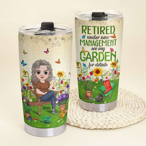 Retired Under New Management, Personalized Tumbler, Full Time Gardener Tumbler, Gift For Gardening Lovers - Tumbler Cup - GoDuckee