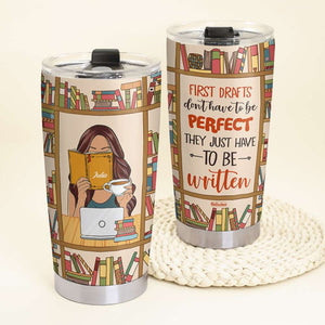 First Drafts Don't Have To be Perfect - Personalized Tumbler Cup - Gift For Book Lover - Tumbler Cup - GoDuckee