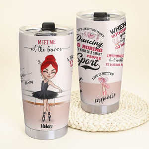 Personalized Ballet Girl Tumbler - Meet Me At The Barre - Tumbler Cup - GoDuckee