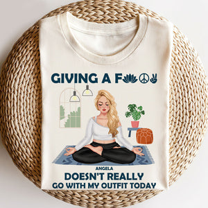 Giving A Fuck Doesn’t Really Go With My Outfit Today Personalized Yoga Shirts - Shirts - GoDuckee