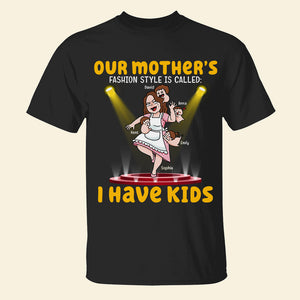 Style "I Have Kids", Busy Mom's Fashion Shirt, Personalized Shirt, Funny Mother's Day Gift, Birthday Gift For Mom - Shirts - GoDuckee