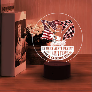 Dirt Track Racing If Dirt Aint't Flyin' You Aint't Tryin' Personalized Led Night Light - Led Night Light - GoDuckee
