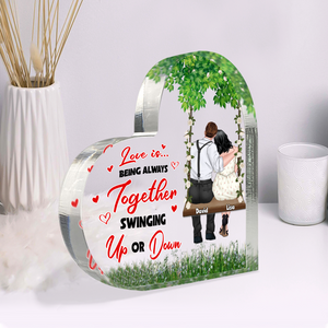 Love Is Being Always Together Swinging Up Or Down, Couple Shoulder To Shoulder Heart Shaped Acrylic Plaque - Decorative Plaques - GoDuckee