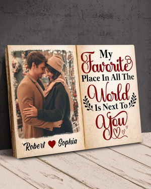 Couple My Favorite Place In All The World Is Next To You, Personalized Canvas Print - Upload Image - Poster & Canvas - GoDuckee