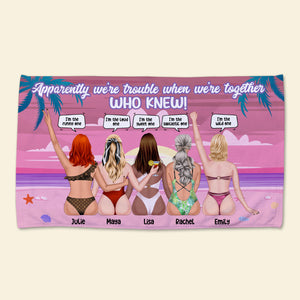Apparently We're Trouble When We're Together Personalized Friends Beach Towel Gift For Friends - Beach Towel - GoDuckee