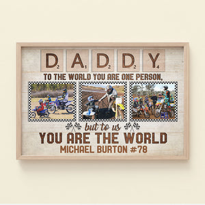 To The World You Are One Person But To Us You Are The World Custom Photo Motocross Canvas Print - Gift For Racing Dad - Poster & Canvas - GoDuckee