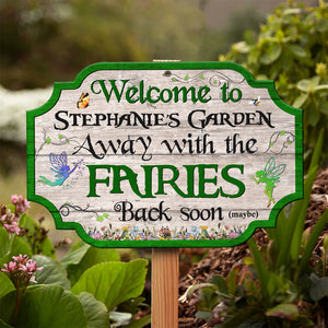 Products Welcome To Garden Away With The Fairies Back Soon Personalized Gardening Wood Sign Gift For Gardener - Wood Sign - GoDuckee