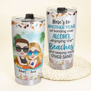Here's To Another Year Of Bonding Over Alcohol, Gift For Couple, Personalized Tumbler, Beach Couple Tumbler, Anniversary Gift - Tumbler Cup - GoDuckee