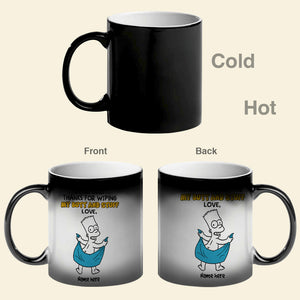 Dear Dad Thanks For Wiping My Butt And Stuff - Personalized Magic Mug - Gift For Dad - Magic Mug - GoDuckee