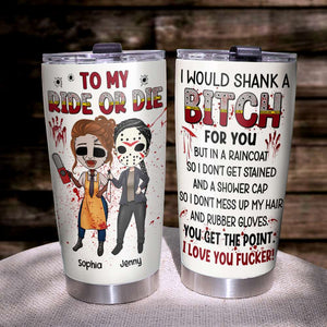 I Would Shank A B!tch For You, Horror Besties Personalized Tumbler - Tumbler Cup - GoDuckee