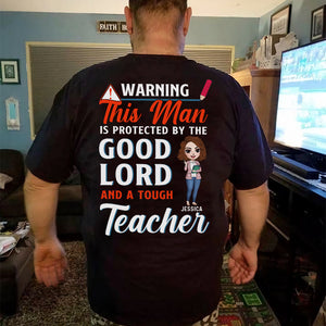 Teacher This Man Is Protected by The Good Lord Personalized Shirts - Shirts - GoDuckee