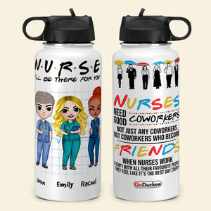Personalized Nurse Besties Water Bottle - Nurses, I'll Be There For You, Need Good Coworkers Fol9-Vd1 - Water Bottles - GoDuckee