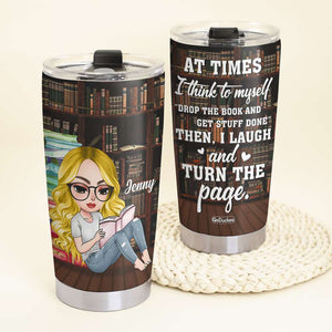 At Times I Think To Myself - Personalized Tumbler Cup - Gift For Book Lovers - Tumbler Cup - GoDuckee