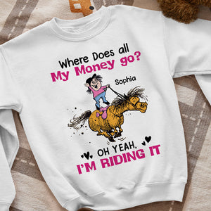 Where Does All My Money Go Oh Yeah I'm Riding It - Personalized Horse Shirt - Gift For Horse Lovers - Shirts - GoDuckee