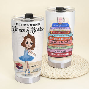 Personalized Ballet Girl Tumbler - Easily Distracted By Dance And Books - Tumbler Cup - GoDuckee