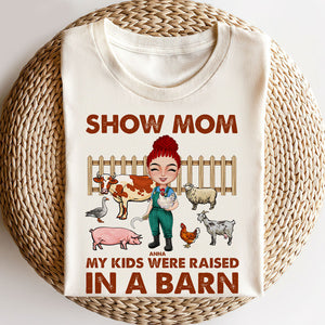 Show Mom My Kid Were Raised In A Barn Personalized Farmer Shirts Woman Animal In A Barn - Shirts - GoDuckee