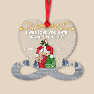 I Will Love You Until Infinity Runs Out , Acrylic Custom Shape Ornament Christmas Gift For Couple - Ornament - GoDuckee